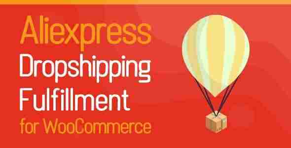 Aliexpress Dropshipping & Fulfillment for WooCommerce GPL Plugin