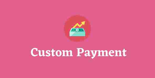 Custom Payment Gateway Pro GPL Plugin Extension for WooCommerce