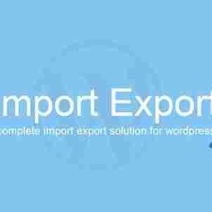 WP Import Export GPL Manage WordPress Site Data Between Multiple Sites