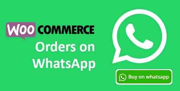Woocommerce Orders on WhatsApp GPL Plugin