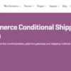 WooCommerce Conditional Shipping & Payments GPL Plugin