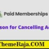 Paid Memberships Pro Reason for Cancelling Addon GPL 1.1 Plugin 2 Paid Memberships Pro Reason for Cancelling Addon GPL Plugin