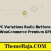WPC Variations Radio Buttons for WooCommerce Premium GPL 3.7.0 1 WPC Variations Radio Buttons for WooCommerce Premium GPL