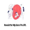 Newsletter Wp Users Pro GPL