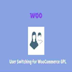 User Switching for WooCommerce GPL