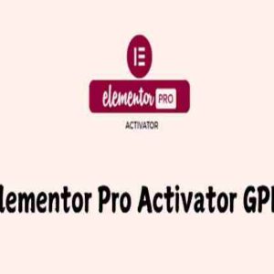 Elementor Pro Activatoorr GPL