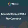 WPDESK Automatic Payment Status WooCommerce GPL