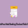 MotoPress Hotel Booking Checkout Fields GPL